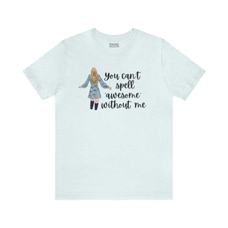 Taylor Swift Preppy Picture T-Shirt - You Can't Spell Awesome Without Me T-Shirt Heather Ice Blue S  - Chickie Collective