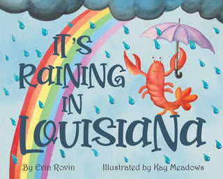 It’s Raining In Louisiana