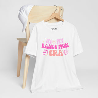 In My Dance Mom Era - Adult Tee Womens T-Shirt - Chickie Collective