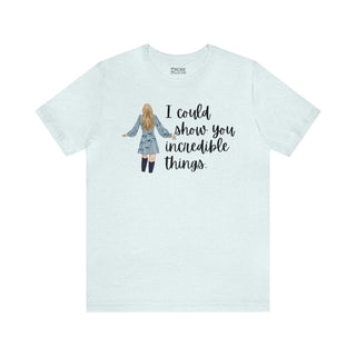 Taylor Swift Preppy Picture T-Shirt - I Could Show You Incredible Things T-Shirt Heather Ice Blue S  - Chickie Collective