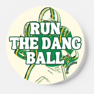 GAME DAY BUTTON - Run The Dang Ball - Green & Gold Styrofoam Cups    - Chickie Collective